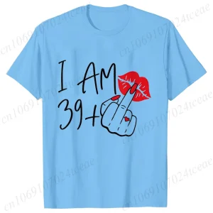 Women's New Fashion Streetwear I Am 39+ Middle Finger T-shirt 40 Ans 40th Years Birthday Tee Top Women Birthday Y2k Clothes