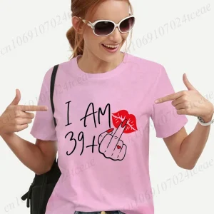 Women's New Fashion Streetwear I Am 39+ Middle Finger T-shirt 40 Ans 40th Years Birthday Tee Top Women Birthday Y2k Clothes