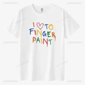 I Love To Finger Paint I'm Paint Couples Matching Graphic T Shirts Funny Husband Wife Boyfriend Girlfriend Cotton T-shirt Casual