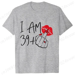 Women's New Fashion Streetwear I Am 39+ Middle Finger T-shirt 40 Ans 40th Years Birthday Tee Top Women Birthday Y2k Clothes