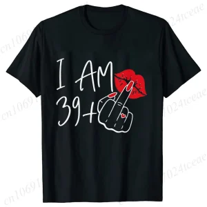 Women's New Fashion Streetwear I Am 39+ Middle Finger T-shirt 40 Ans 40th Years Birthday Tee Top Women Birthday Y2k Clothes